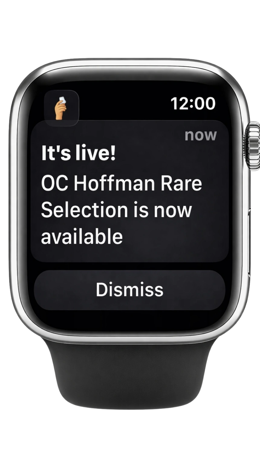 Apple Watch notification: It's live! OC Hoffman Rare Selection is now available